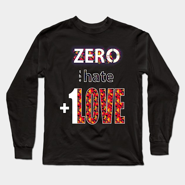 Zero Hate Plus 1 Love pop art v2 Long Sleeve T-Shirt by FutureImaging